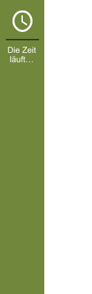 Die Zeit läuft…