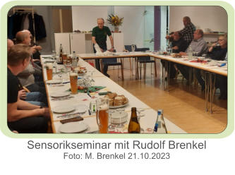 Sensorikseminar mit Rudolf Brenkel Foto: M. Brenkel 21.10.2023