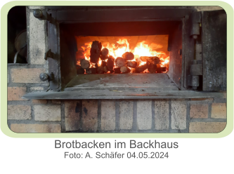 Brotbacken im Backhaus Foto: A. Schäfer 04.05.2024