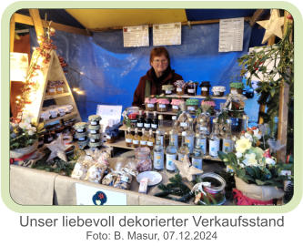 Unser liebevoll dekorierter Verkaufsstand  Foto: B. Masur, 07.12.2024