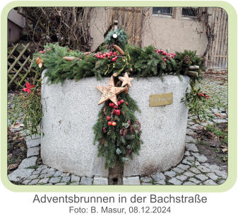 Adventsbrunnen in der Bachstraße Foto: B. Masur, 08.12.2024