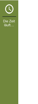 Die Zeit läuft…