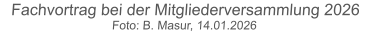Fachvortrag bei der Mitgliederversammlung 2026  Foto: B. Masur, 14.01.2026