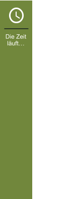 Die Zeit läuft…