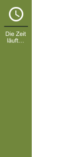 Die Zeit läuft…