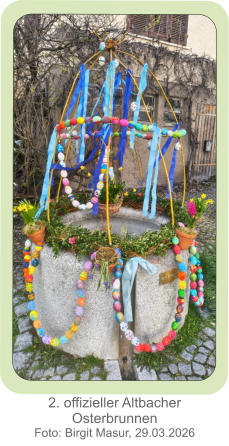2. offizieller Altbacher Osterbrunnen Foto: Birgit Masur, 29.03.2026