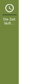 Die Zeit läuft…