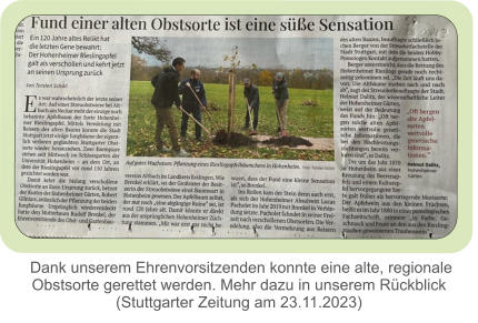 Dank unserem Ehrenvorsitzenden konnte eine alte, regionale Obstsorte gerettet werden. Mehr dazu in unserem Rückblick(Stuttgarter Zeitung am 23.11.2023)
