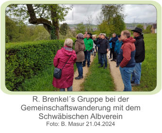 R. Brenkel´s Gruppe bei der Gemeinschaftswanderung mit dem Schwäbischen Albverein Foto: B. Masur 21.04.2024