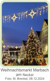 Weihnachtsmarkt Marbach am Neckar Foto: M. Brenkel, 08.12.2024